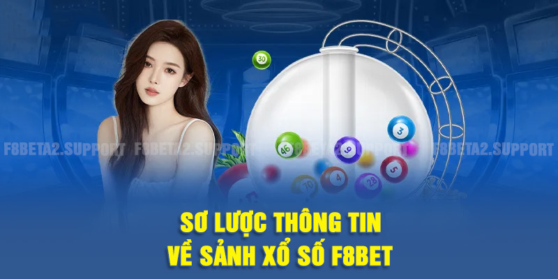 Sơ lược về sảnh Xổ số F8BET